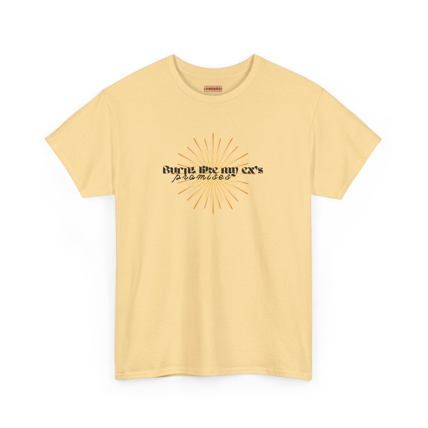 Burnt Like My Ex’s Promises Tee