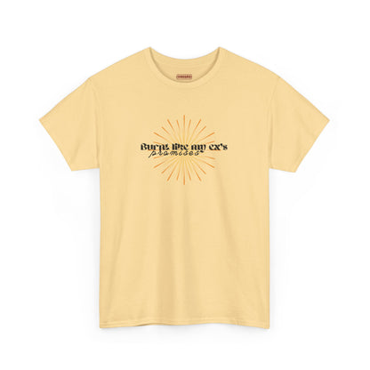 Burnt Like My Ex’s Promises Tee