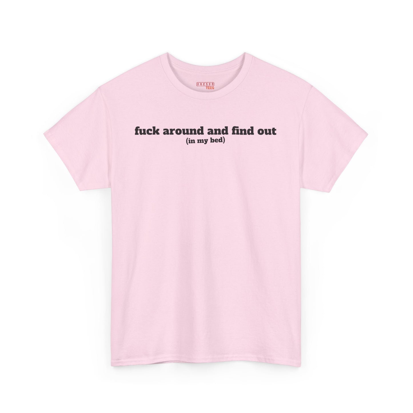 F*ck Around and Find Out Tee