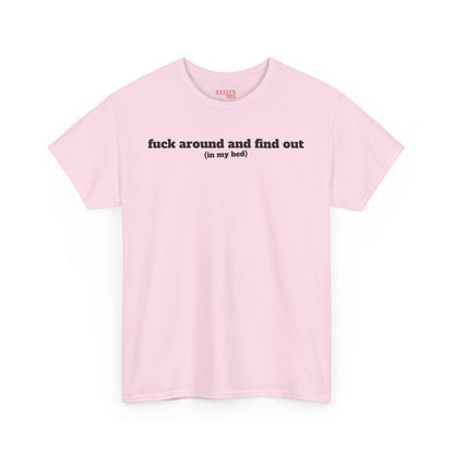 F*ck Around and Find Out Tee