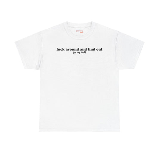 F*ck Around and Find Out Tee