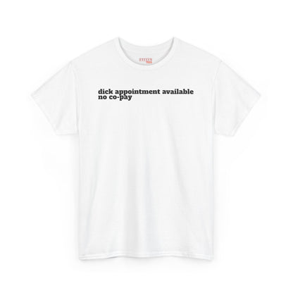 Dick Appointment Available Tee