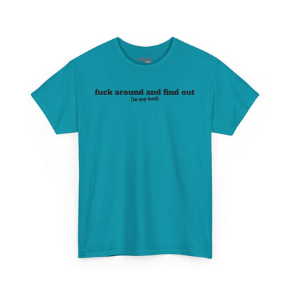 F*ck Around and Find Out Tee
