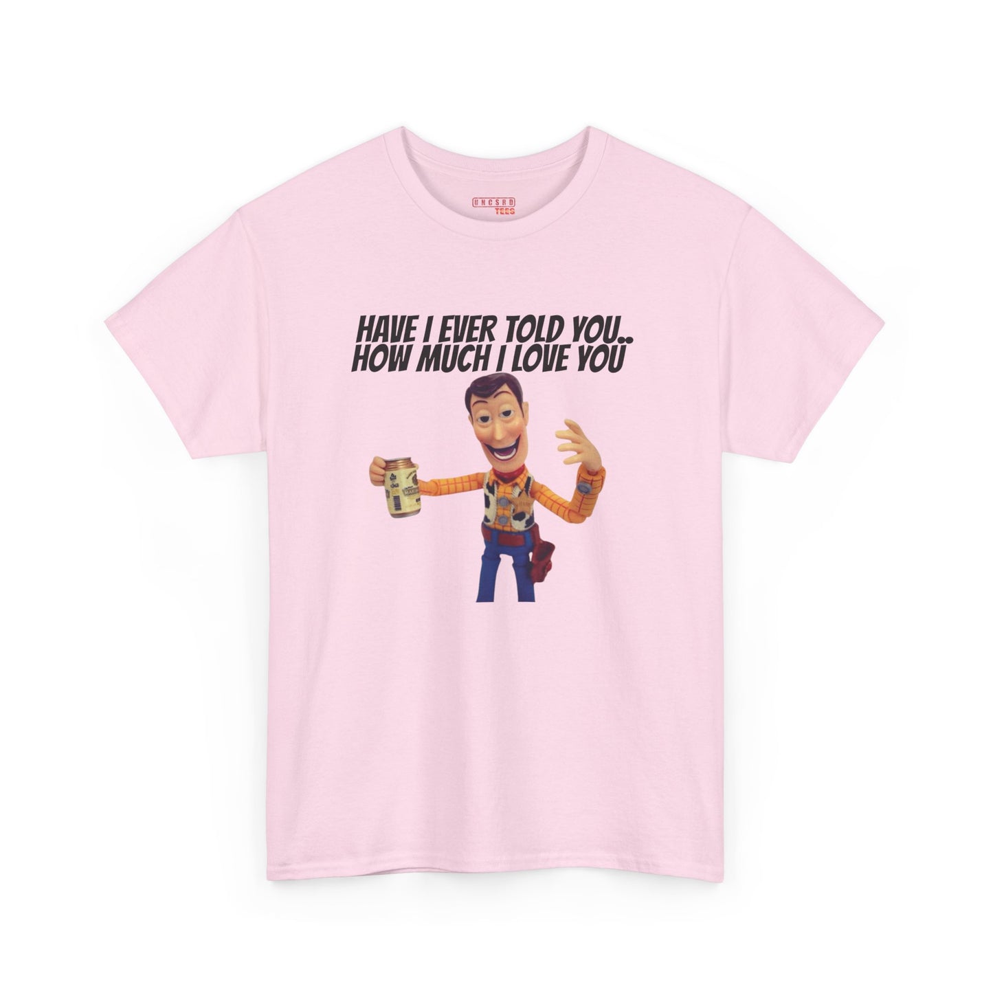 Have I Ever Told You… Tee