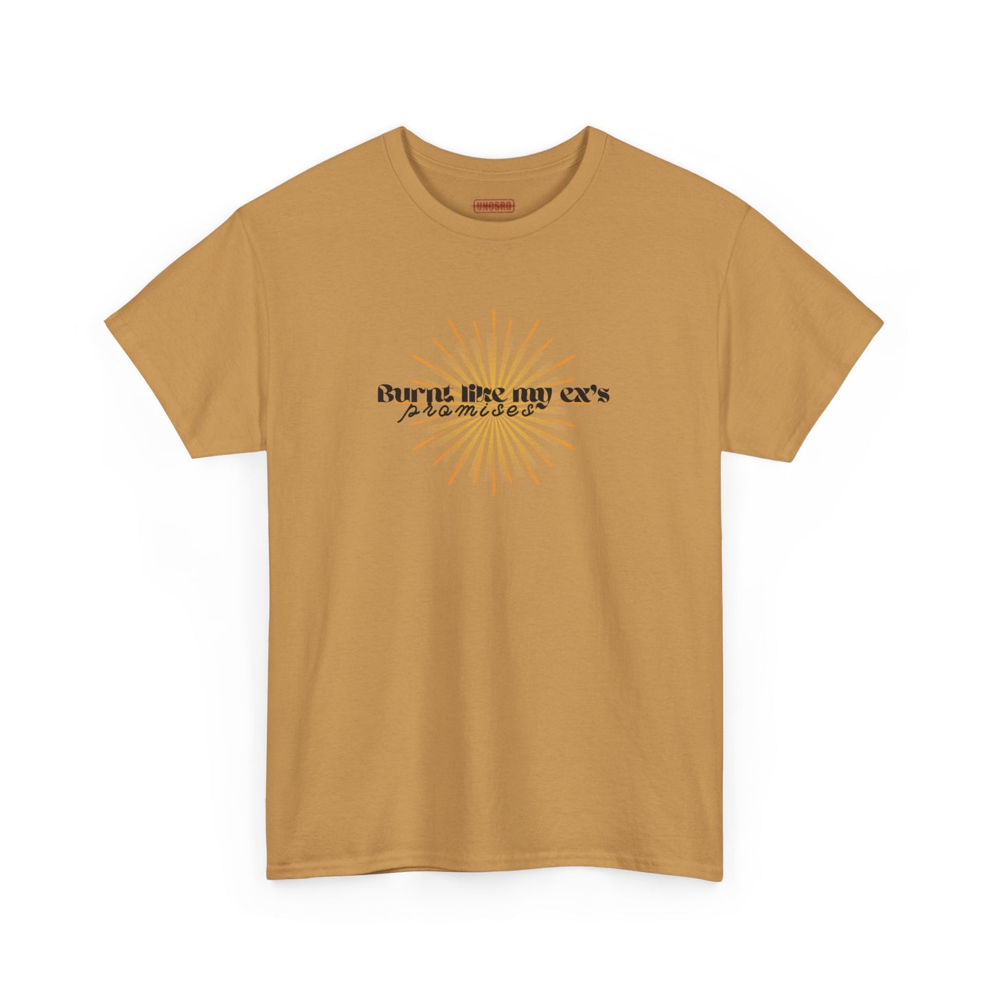 Burnt Like My Ex’s Promises Tee
