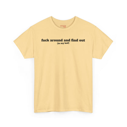 F*ck Around and Find Out Tee