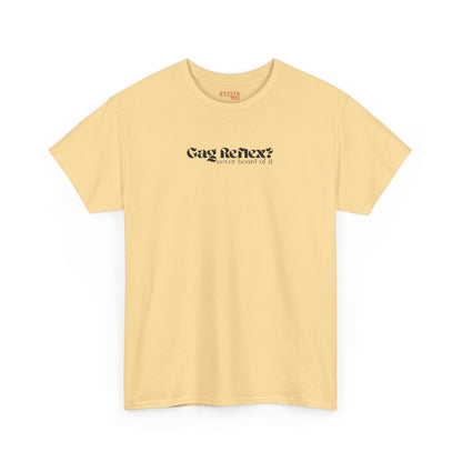Gag Reflex? Never heard of it Tee