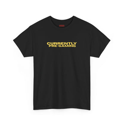 Currently Pre-Gaming Tee