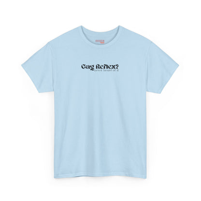 Gag Reflex? Never heard of it Tee