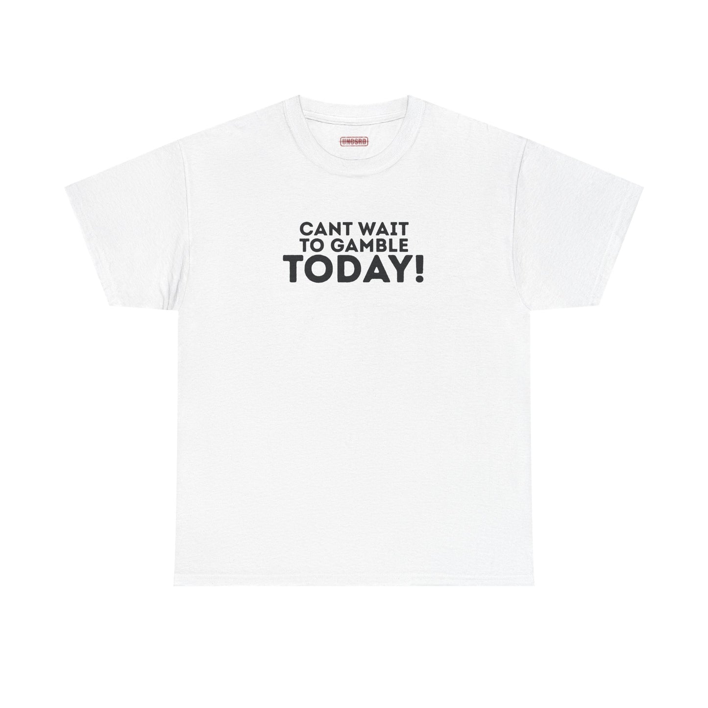 Can’t Wait To Gamble Today Tee