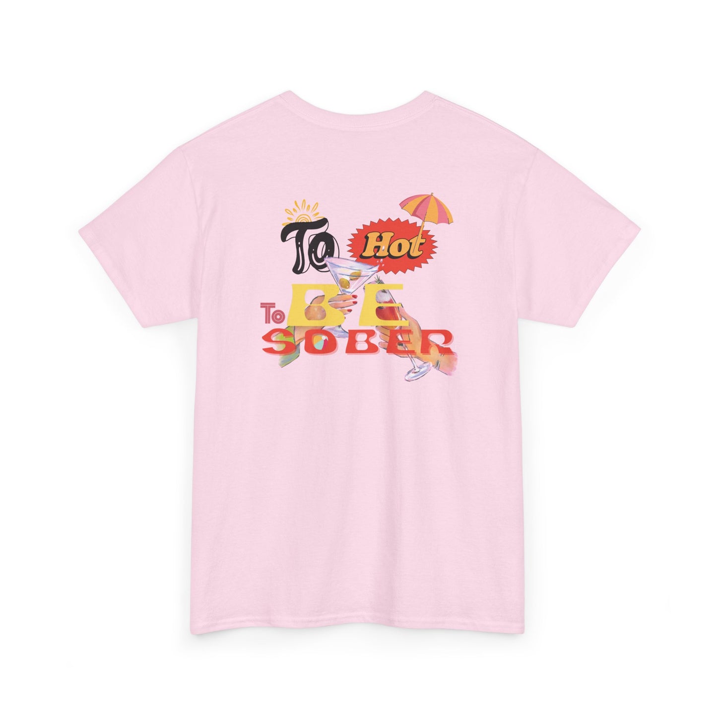To Hot To Be Sober Tee
