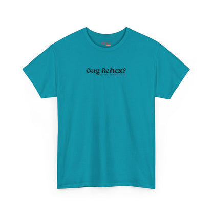 Gag Reflex? Never heard of it Tee