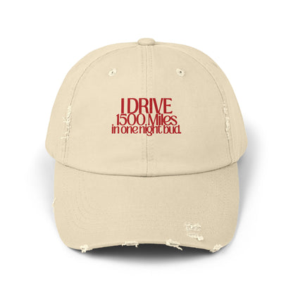 I Drive 1500 Miles Distressed Hat