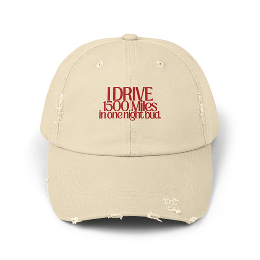 I Drive 1500 Miles Distressed Hat