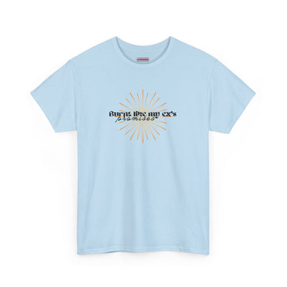 Burnt Like My Ex’s Promises Tee