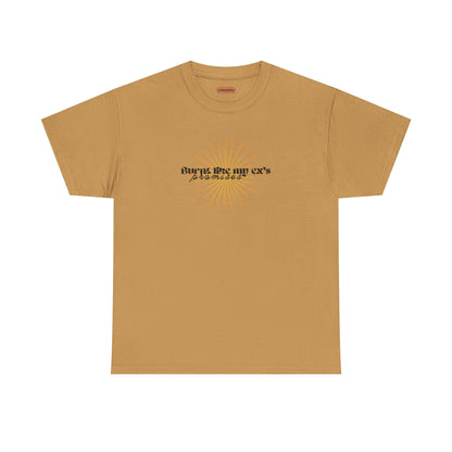 Burnt Like My Ex’s Promises Tee