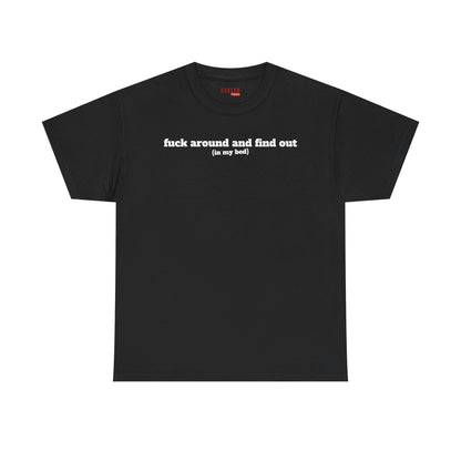 F*ck Around and Find Out Tee
