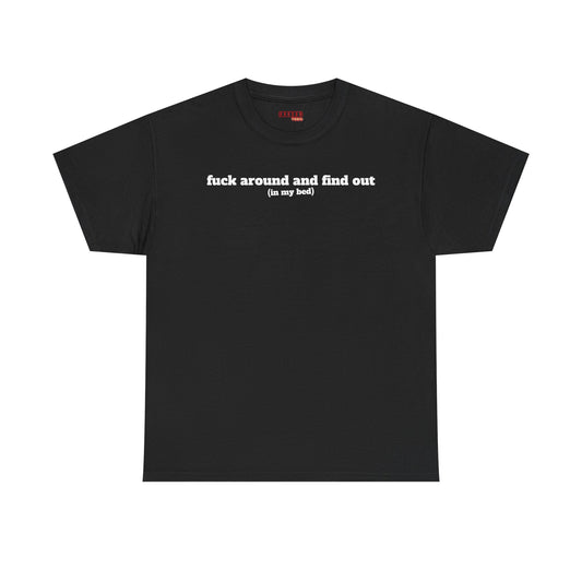 F*ck Around and Find Out Tee