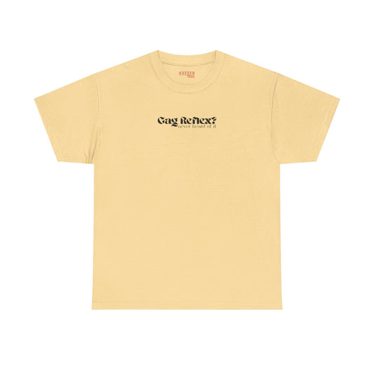 Gag Reflex? Never heard of it Tee