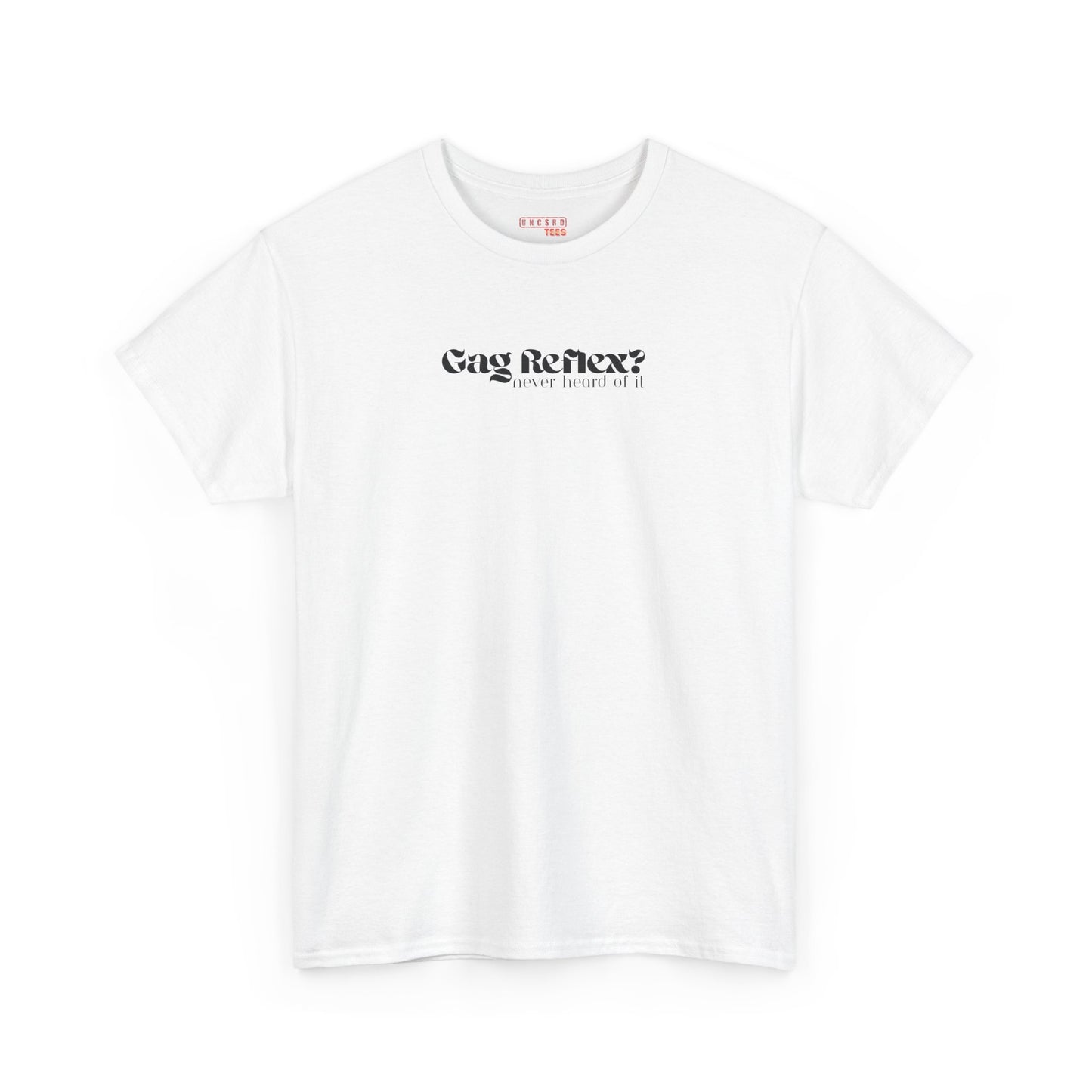 Gag Reflex? Never heard of it Tee