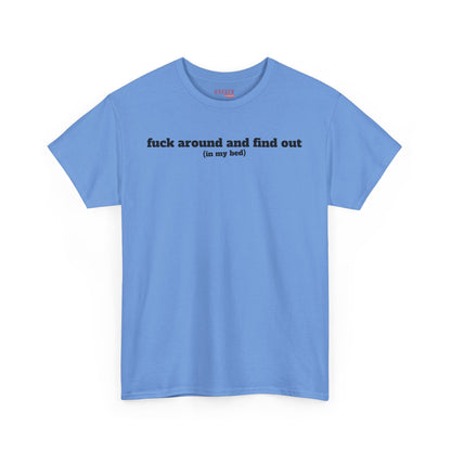 F*ck Around and Find Out Tee